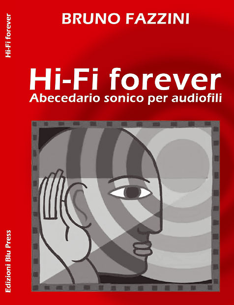 hi fi forever bruno fazzini Hi Fi forever. Abecedario sonico per audiofili